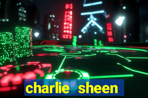 charlie sheen fortuna 2023